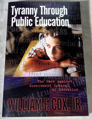 William F Cox Jr Tyranny Through Public Education Paperback Book 2003 Allegiance