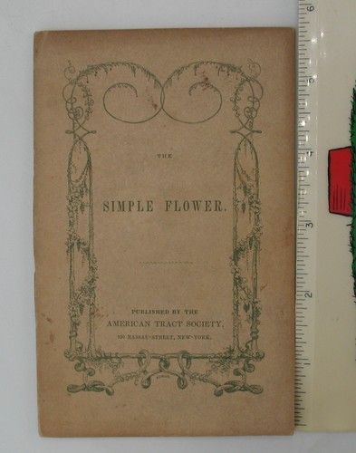 American Tract Society 1847-1876 Pamphlet Booklet THE SIMPLE FLOWER - Picture 7 of 9