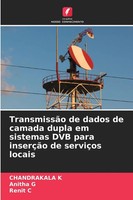 Chandrakala K (U. A.) | TransmissãO De Dados De Camada Dupla Em Sistemas Dvb...