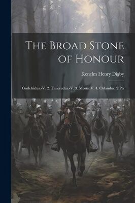 Digby - Broad Stone of Honour  Godefridus.-V. 2. Tancredus.-V. 3. Moru - X555z