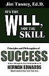 It's the Will, Not the Skill: Principles and Philosophies of Success as Seen Thr