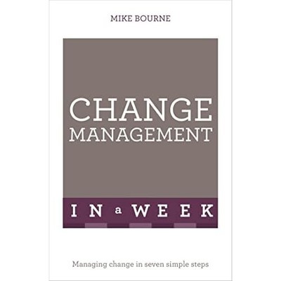 Change Management In A Week: Managing Change In Seven S - Paperback NEW Mike Bou