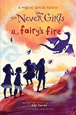 A Fairy's Fire Disney: The Never Girls Hardcover RH Disney