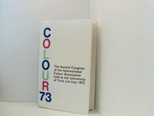 Colour: 2nd, 1973: Proceedings of the Congress of the International Colour Assoc