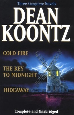 Koontz: Three Complete Novels: Cold Fire; Hideaway; The Key to M