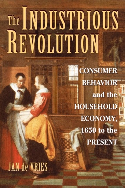 The Industrious Revolution: Consumer Behavior and the Household Economy, 1650 t - Image 3