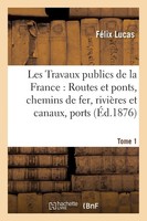 FéLix Lucas | Les Travaux Publics De La France | Taschenbuch | FranzöSisch