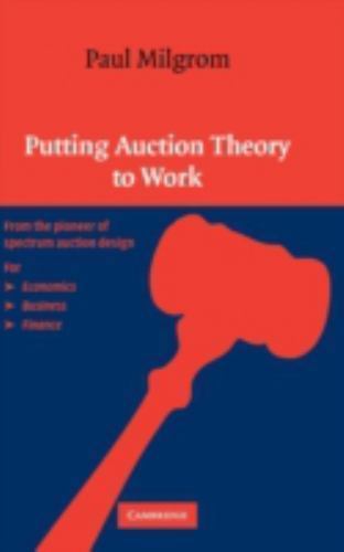 Putting Auction Theory to Work Milgrom Hardback Cambridge University Press