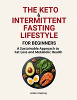 Anders Hejlsvig | The Ketogenic & Intermittent Fasting Lifestyle For Beginners
