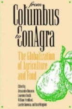 From Columbus to ConAgra: The Globalization of Agriculture and Food, , 978070060