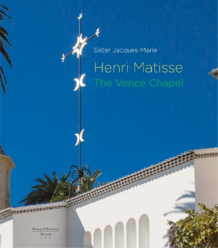 Sister Jacques-Marie Henri Matisse: The Vence Chapel (Tascabile)