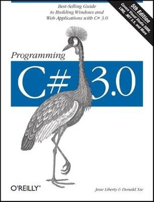 Programming C# 3. 0 : Best-Selling Guide to Building Windows and