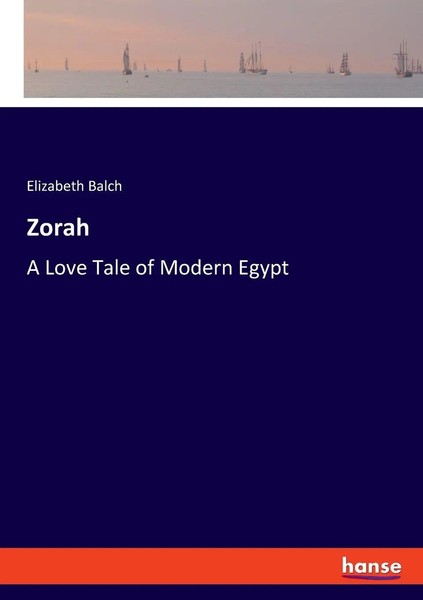 Zorah A Love Tale Of Modern Egypt Elizabeth Balch Taschenbuch Englisch 2023-image