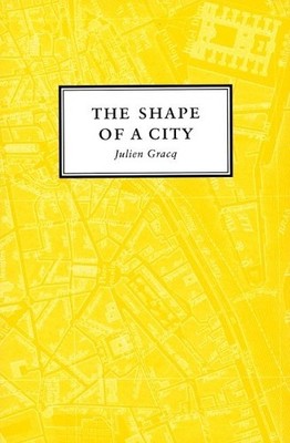 Julien Gracq The Shape Of A City (Paperback)