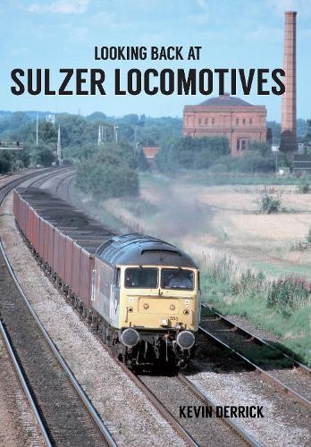 Looking Back At Sulzer Locomotives by Kevin Derrick - - Image 2