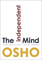 The Independent Mind | Learning To Live A Life Of Freedom | Osho | Taschenbuch