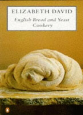 English Bread and Yeast Cookery (Cookery Library),Elizabeth Davi