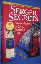 Serger Secrets: High-Fashion Techniques for Creating Great-Looking Clothes (...