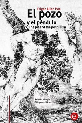 El pozo y el pndulo/The pit and the pendulum: Edici?n biling?e/bilingual edition