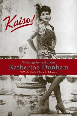 Kaiso!   Writings by and About Katherine Dunham Clark Johnson Paperback