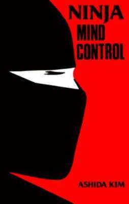 Ninja Mind Control - Paperback By Kim, Ashida - VERY GOOD