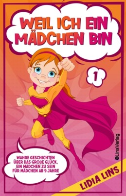 Weil Ich Ein M?Dchen Bin: Wahre Geschichten ?Ber Das Gro?E Gl?Ck, Ein M?Dch...