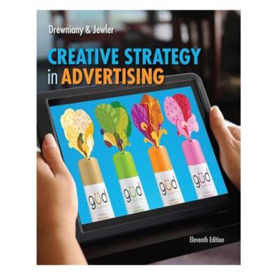 Creative Strategy in Advertising 11th Edition by Bonnie L. Drewniany, Cengage