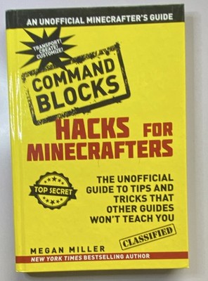 Hacks for Minecrafters: Command Blocks by Megan Miller, Hardcover, Sky Pony Pre 