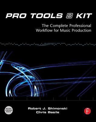 Pro Tools 8 Kit: The complete professional workflow for music production