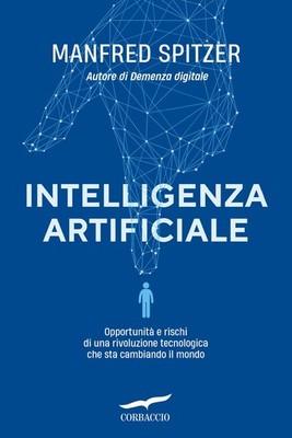 Manfred Spitzer Intelligenza artificiale. Opportunità e rischi di un (Paperback)