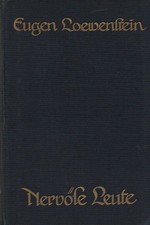 Loewenstein, Eugen: Nervöse Leute. Gedanken eines Laien. Wolff, 2. Aufl. 1914.