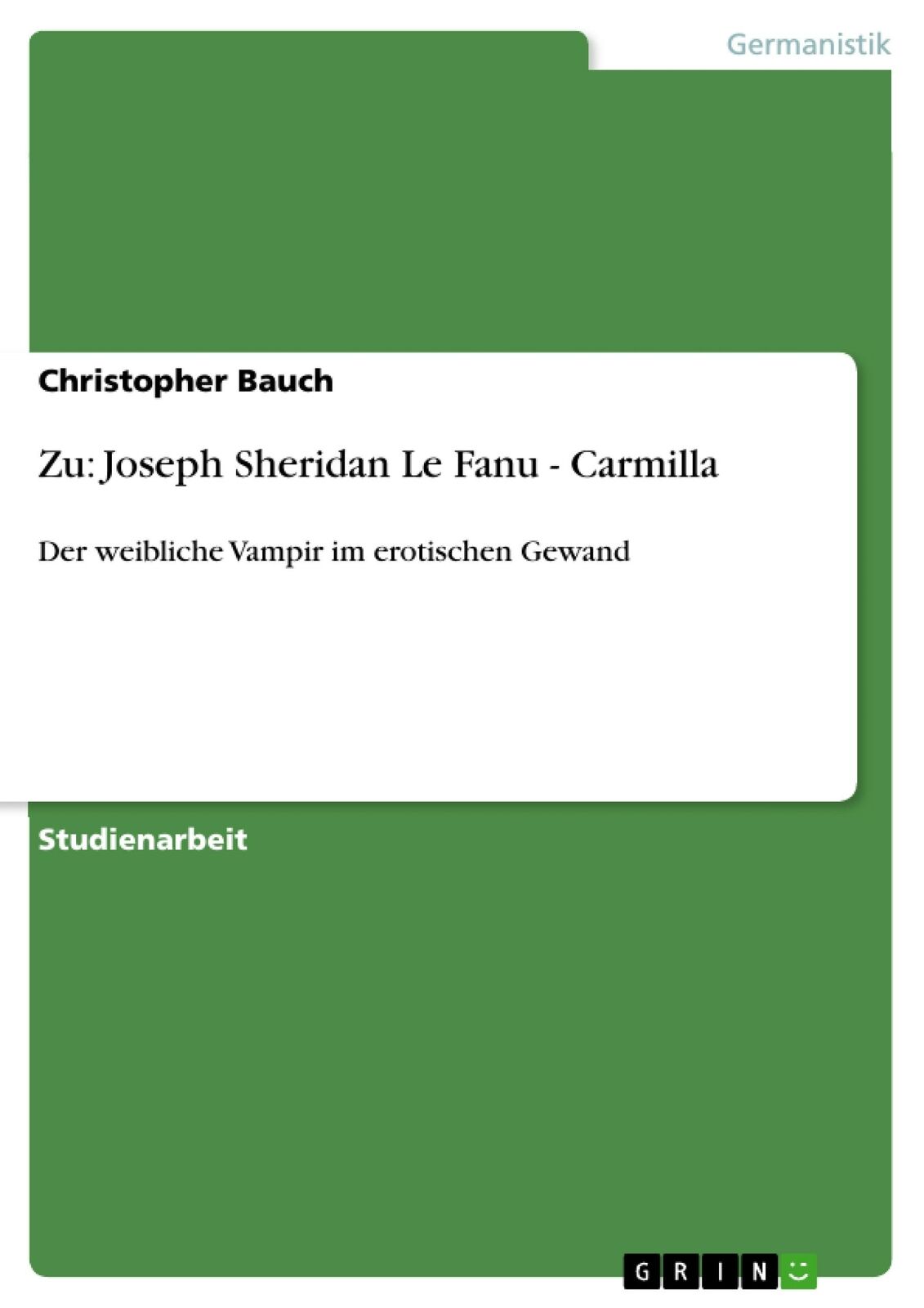 Zu: Joseph Sheridan Le Fanu - Carmilla | Buch | 9783638949248 - Christopher Bauch