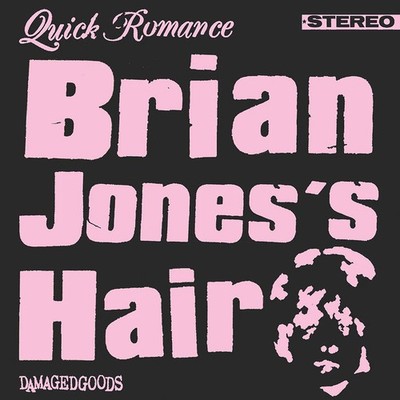 Quick Romance Brian Jones's Hair (Vinyl) 7'' Single