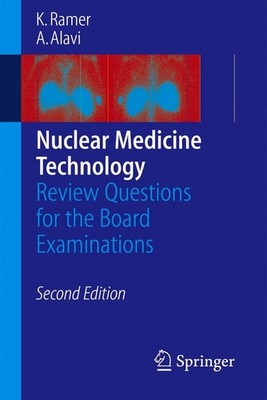 Nuclear Medicine Technology: Review Questions for the Board Exam