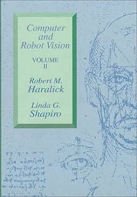 Computer and Robot Vision Paperback Linda G., Haralick, Robert M.
