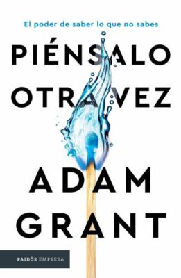 Piénsalo Otra Vez: El Poder de Saber Lo Que No Sabes / Think Again