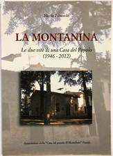 La Montanina. Le due vite di una casa del popolo, 1946-2012