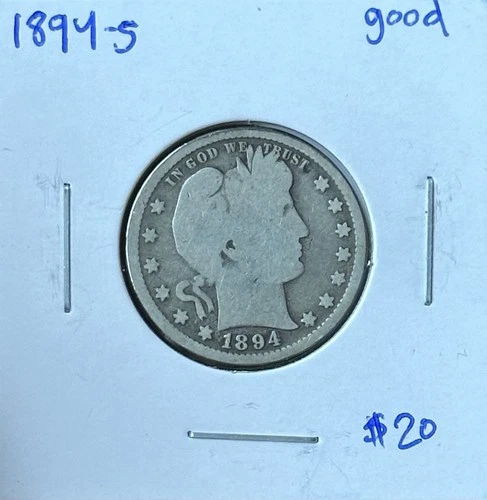1894-S Barber Quarter Good ~Better Date