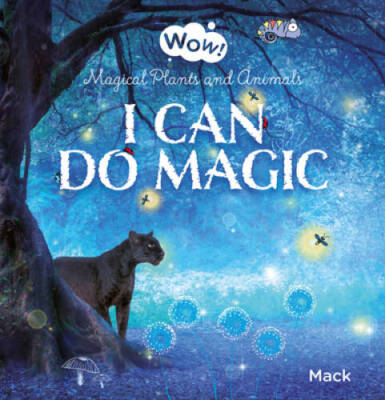 Wow I Can Do Magic Magical Plants and Animals - Hardcover - VERY GOOD