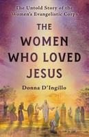 The Women Who Loved Jesus, Donna D'ingillo