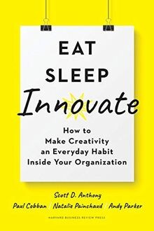 Eat, Sleep, Innovate: How to Make Creativity an Eve... | Buch | Zustand sehr gut