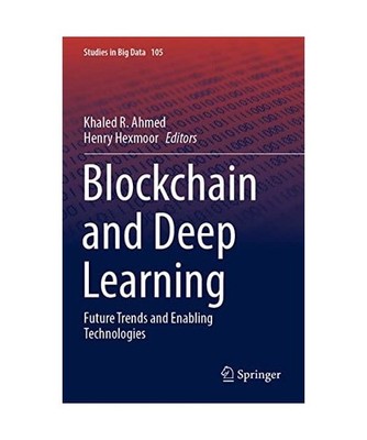 Blockchain and Deep Learning: Future Trends and Enabling Technologies: Future Tr