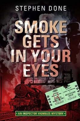 Smoke Gets in Your Eyes (An Inspector Vignoles Mystery) by Stephen Done