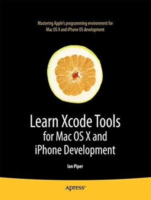 Learn Xcode Tools for Mac OS X and iPhon..., Piper, Ian