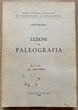 Lezioni di paleografia - Giulio Battelli - 1949 Terza edizione.