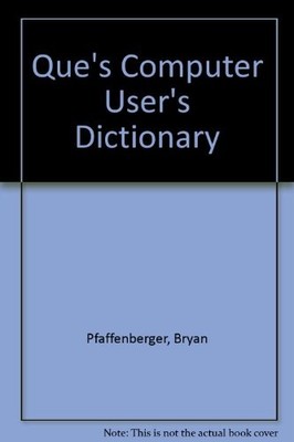 Que's Computer User's Dictionary,Bryan Pfaffenberger- 9781565290