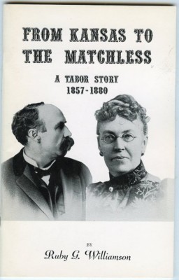 Colorado History - From Kansas to the Matchless, Tabor Story 1857-1880, SGD Bklt