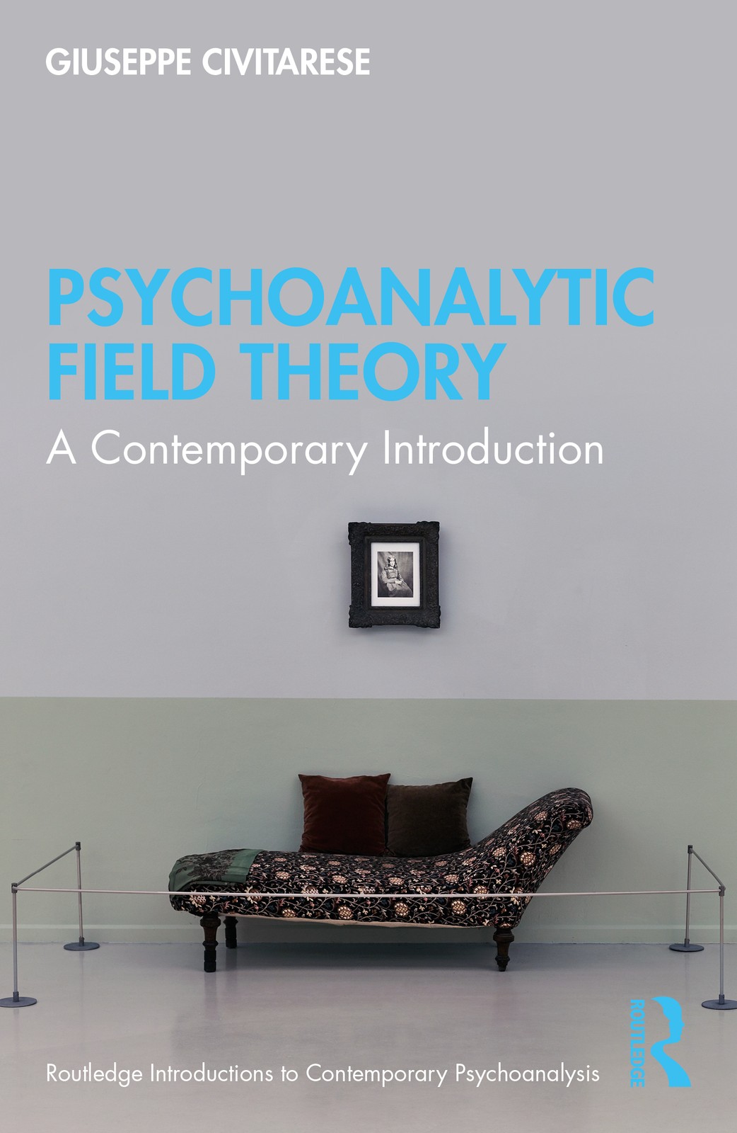 Psychoanalytic Field Theory : A Contemporary Introduction Giuseppe Civitarese - Image 8