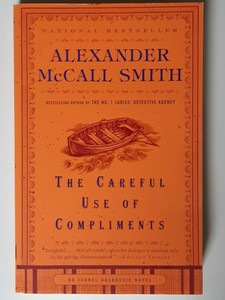 The Careful Use Of Compliments (Isabel Dalhousie Series) (9781400077120)