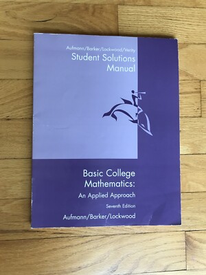 Basic College Mathematics: An Applied Approach 7th Ed, Student Solutions Manual,